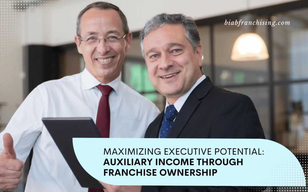 Amplifying Executive Wealth with Auxiliary Income from Franchise Ownership