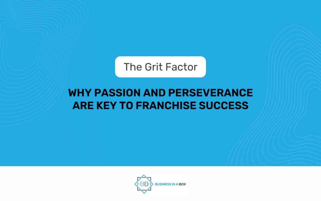 The Grit Factor: Why Passion and Perseverance are Key to Franchise Success | Business In A Box Franchising | John Balkhi